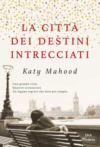 La citt&agrave; dei destini intrecciati
