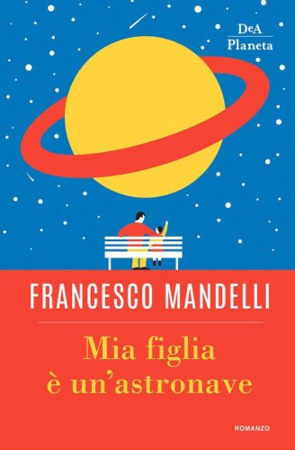 Mia figlia &egrave; un'astronave