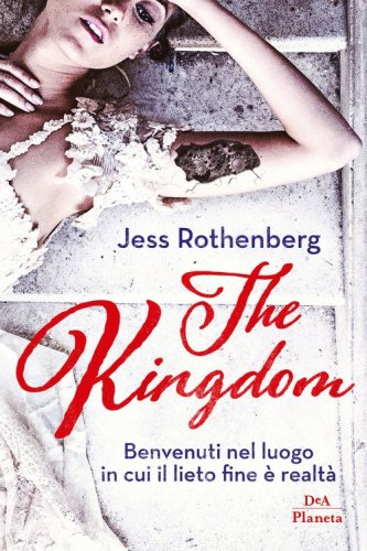 The kingdom. Benvenuti nel luogo in cui il lieto fine &egrave; realt&agrave;