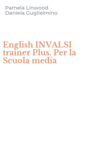 English INVALSI trainer Plus. Per la Scuola media