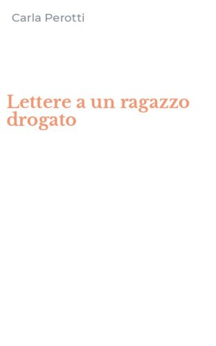 Lettere a un ragazzo drogato