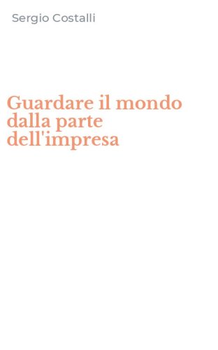 Guardare il mondo dalla parte dell'impresa