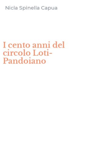 I cento anni del circolo Loti-Pandoiano