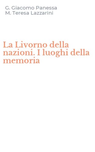 La Livorno della nazioni. I luoghi della memoria