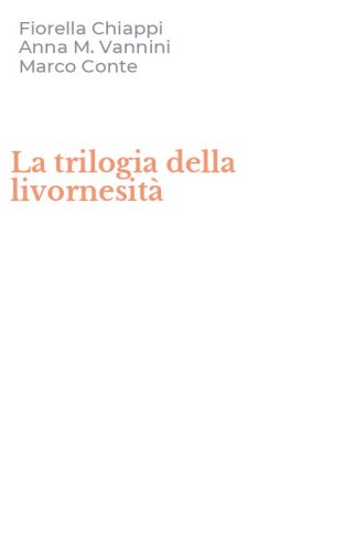 La trilogia della livornesit&agrave;