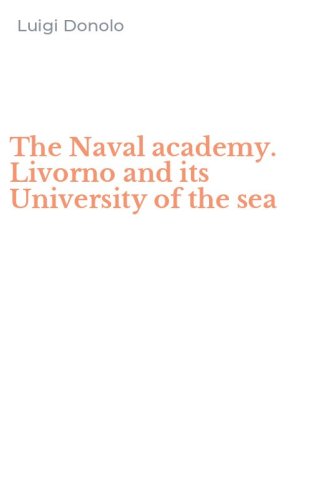 The Naval academy. Livorno and its University of the sea