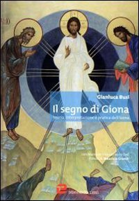 Il segno di Giona. Teoria, interpretazione e pratica dell'icona