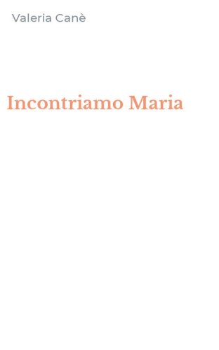 Incontriamo Maria