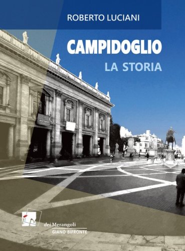 Campidoglio. La storia. La visita