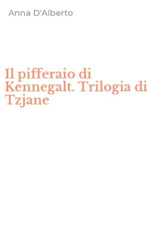 Il pifferaio di Kennegalt. Trilogia di Tzjane