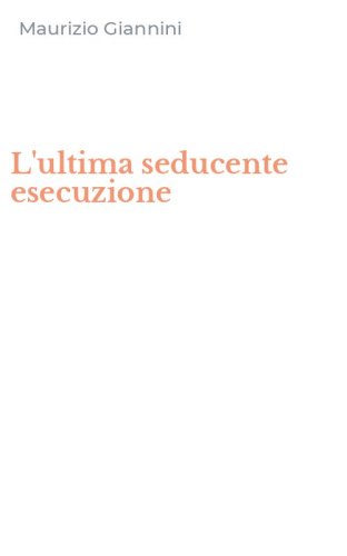 L'ultima seducente esecuzione