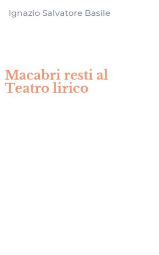 Macabri resti al Teatro lirico