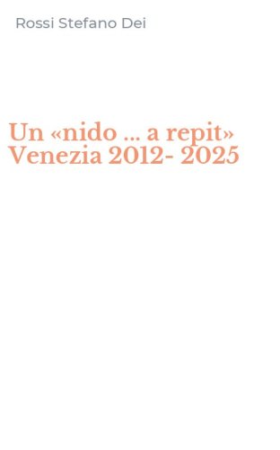Un &laquo;nido ... a repit&raquo; Venezia 2012-2025