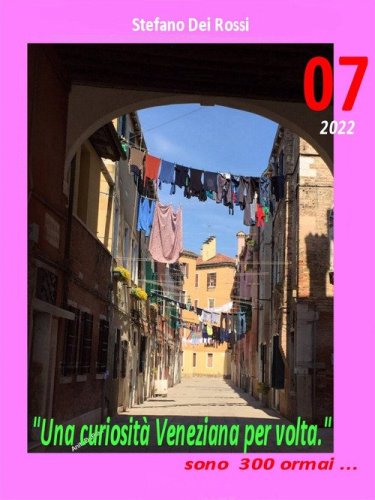 Una curiosit&agrave; veneziana per volta. E sono trecento...