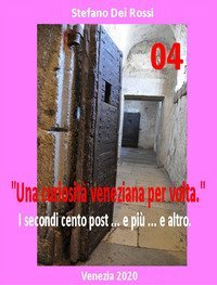 Una curiosit&agrave; veneziana per volta. I primi cento post... e pi&ugrave;... e altro