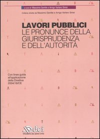 Lavori pubblici. Le pronunce della giurisprudenza e dell'autorit&agrave;