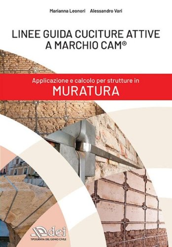 Linee guida cuciture attive a marchio CAM&reg;. Applicazione e calcolo per strutture in muratura