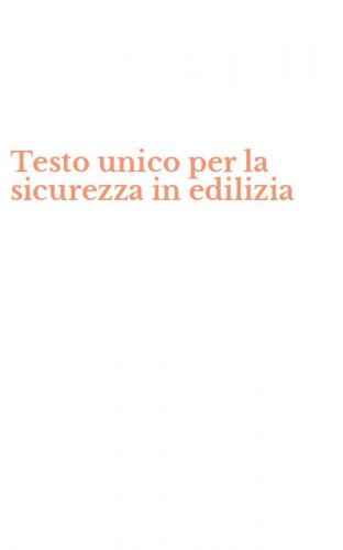 Testo unico per la sicurezza in edilizia