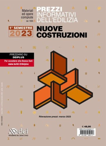 Prezzi informativi dell'edilizia. Nuove costruzioni. 1&ordm; semestre 2023. Materiali ed opere compiute. Rilevazione prezzi Febbraio 2023