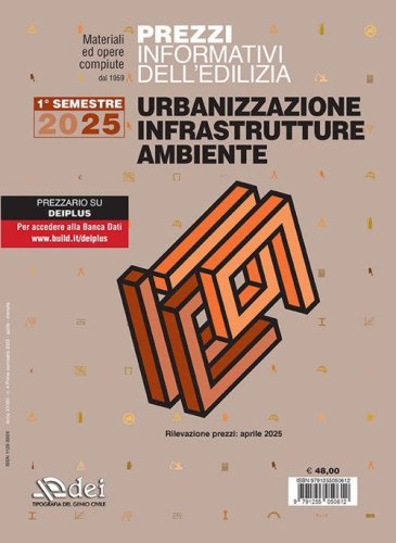 Prezzi informativi dell'edilizia. Urbanizzazione infrastrutture ambiente. 1&deg; semestre 2025. Materiali e opere compiute. Rilevazione prezzi aprile 2025