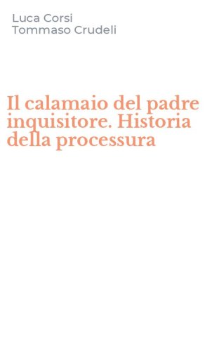Il calamaio del padre inquisitore. Historia della processura