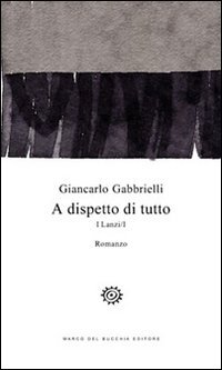 A dispetto di tutto. I Lanzi