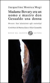 Madame Bovary era un uomo e mastro don Gesualdo una donna. Ovvero fare attenzione agli stereotipi