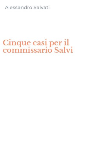 Cinque casi per il commissario Salvi