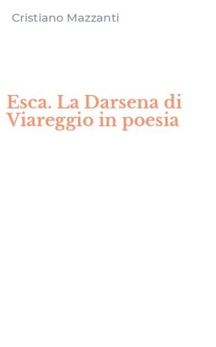 Esca. La Darsena di Viareggio in poesia