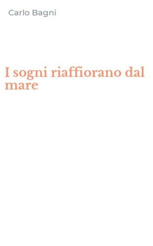 I sogni riaffiorano dal mare