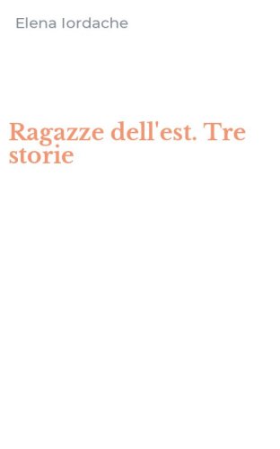 Ragazze dell'est. Tre storie