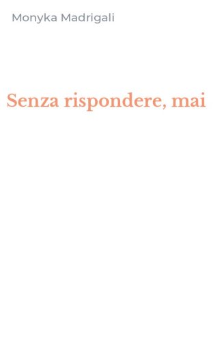Senza rispondere, mai