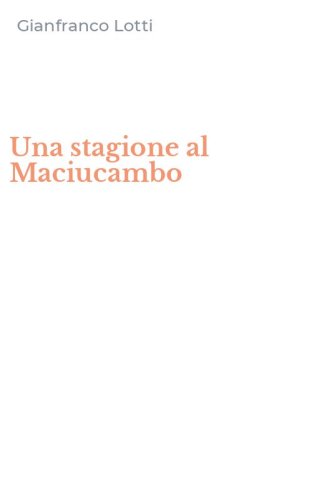 Una stagione al Maciucambo
