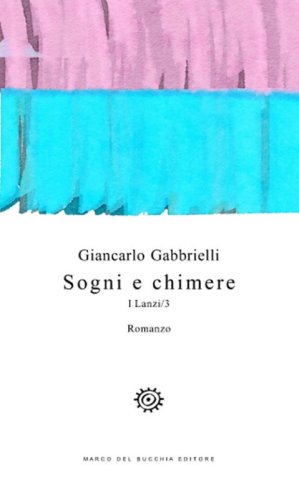 Sogni e chimere. I Lanzi