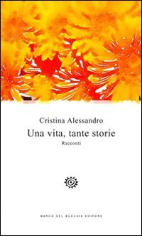 Una vita, tante storie