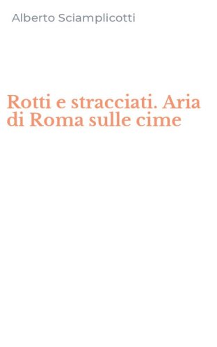 Rotti e stracciati. Aria di Roma sulle cime