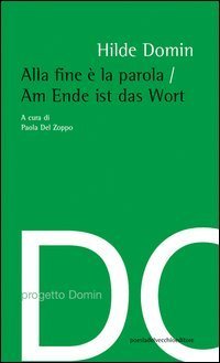 Alla fine &egrave; la parola. Ediz. italiana e tedesca