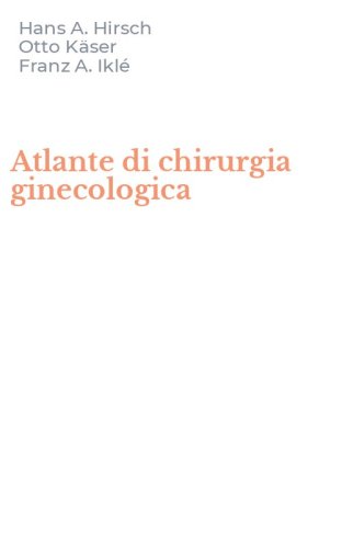 Atlante di chirurgia ginecologica