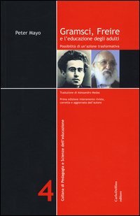 Gramsci, Freire e l'educazione degli adulti. Possibilit&agrave; di un'azione formativa