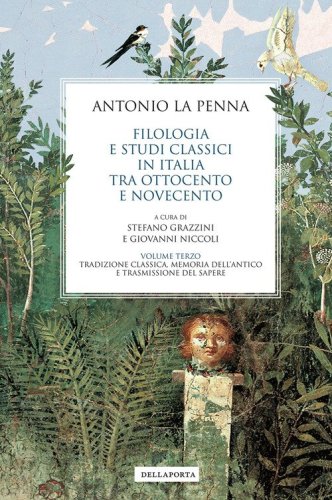 Filologia e studi classici in Italia tra Ottocento e Novecento