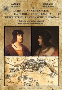 La rivolta antifrancese e l'assedio di Castellaneta descritti nelle cronache di Spagna. I fatti che sconvolsero la citt&agrave; tra il 12 e il 24 febbraio 1503