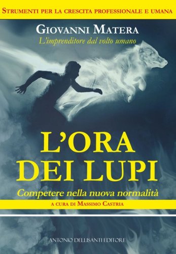 L'ora dei lupi. Competere nella nuova normalit&agrave;