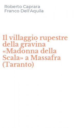 Il villaggio rupestre della gravina &laquo;Madonna della Scala&raquo; a Massafra (Taranto)