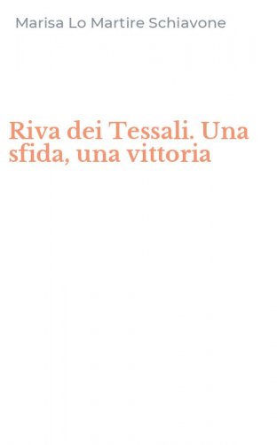 Riva dei Tessali. Una sfida, una vittoria