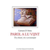 Parol a lu vijnt. Tra chiant, ris e arraiamijnt