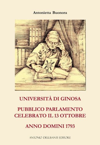 Universit&agrave; di Ginosa. Pubblico Parlamento celebrato il 13 ottobre Anno Domini 1793