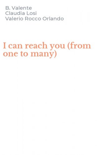 I can reach you (from one to many)