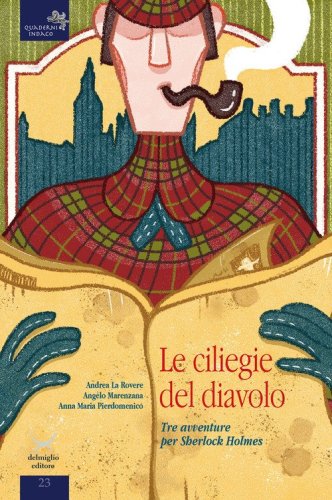 Le liliegie del diavolo. Tre avventure per Sherlock Holmes
