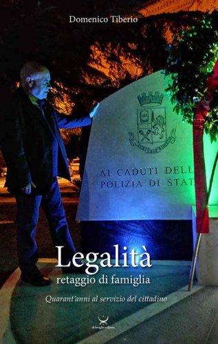 Legalit&agrave;, retaggio di famiglia. Quarant'anni al servizio del cittadino