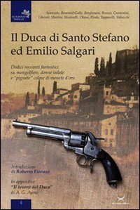 Il duca di Santo Stefano ed Emilio Salgari. Dodici racconti su mongolfiere, donne velate e &laquo;pignate&raquo; colme di monete d'oro